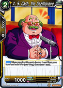 X. S. Cash, the Gazillionaire (BT6-092) [Destroyer Kings]